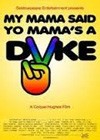 My Mama Said Yo Mama's A Dyke (2010).jpg
